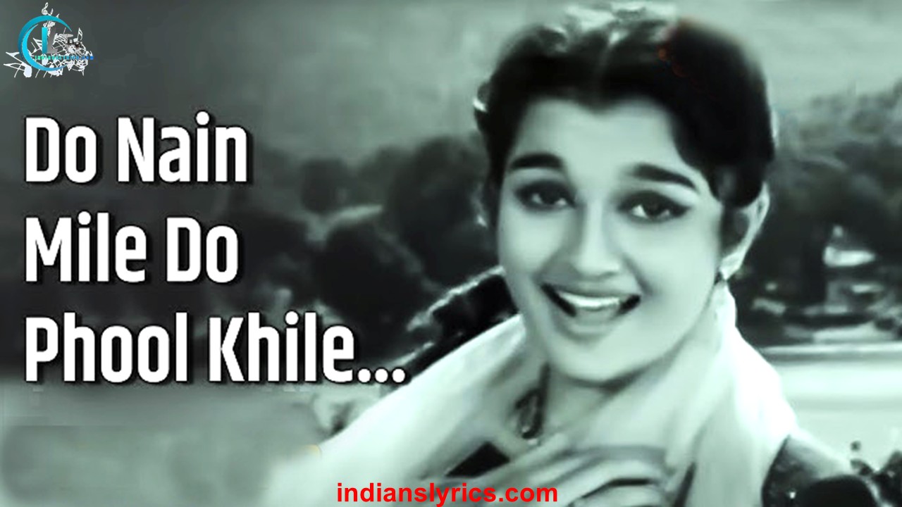 दो नैन मिले दो फूल खिले - Do Nain Mile Do Phool Khile