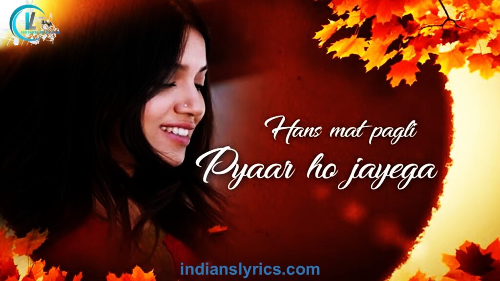 हँस मत पगली - Hans Mat Pagli