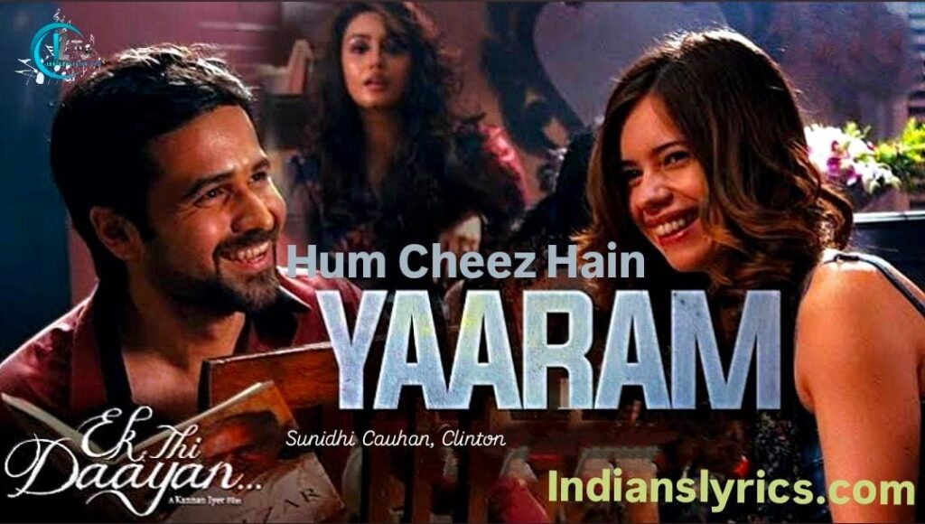 हम चीज़ हैं, यारम